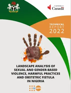 Landscape analysis of SGBV, Harmful practices and Obstetric Fistula in Nigeria - Part 1